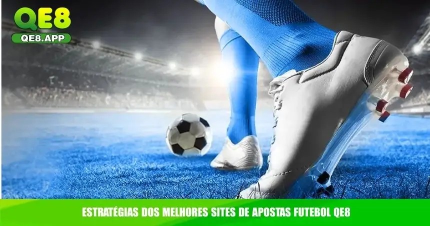 Estratégias dos melhores sites de apostas futebol QE8