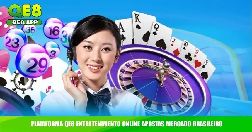 Plataforma QE8 entretenimento online apostas mercado brasileiro