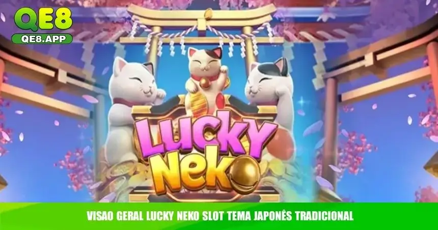 Visao geral Lucky Neko slot tema japonês tradicional
