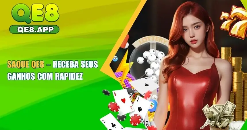 Saque QE8 – Receba Seus Ganhos com Rapidez 1 Saque QE8.APP