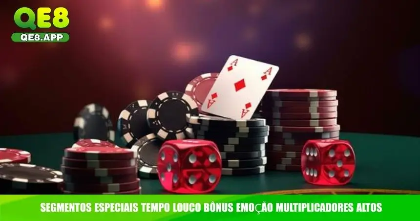 Segmentos especiais Tempo Louco bônus emoção multiplicadores altos
